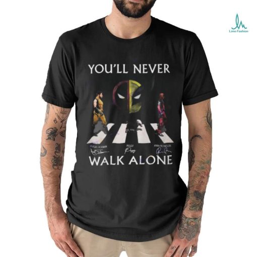 You ll Never Walk Alone Deadpool And Wolverine Hugh Jackman – Ryan Reynolds – Peggy Signature Unisex T Shirt