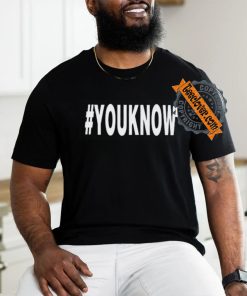#Youknow T Shirt