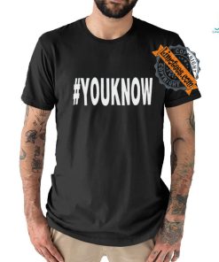 #Youknow T Shirt