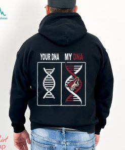 Your Dna My Dna Arizona Coyotes For Fans T Shirt
