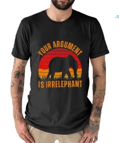 Your argument is Irrelephant vintage t shirt