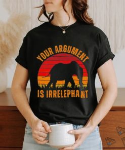 Your argument is Irrelephant vintage t shirt