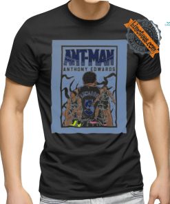 anthony edwards the ant man of timberwolves cartoon shirt