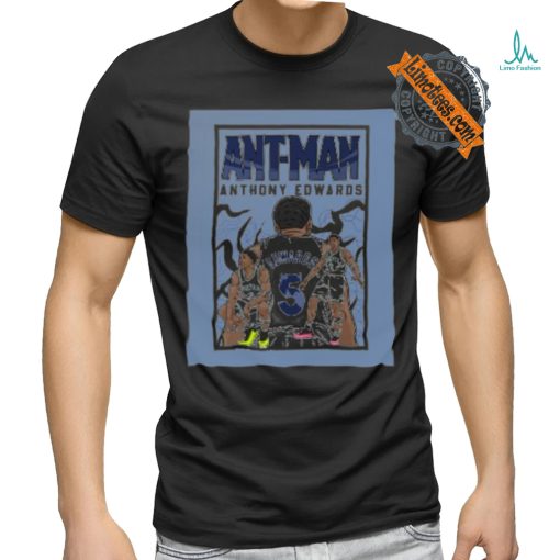 anthony edwards the ant man of timberwolves cartoon shirt