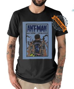 anthony edwards the ant man of timberwolves cartoon shirt