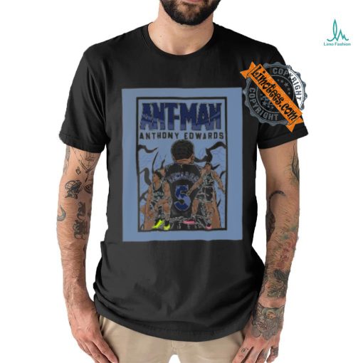 anthony edwards the ant man of timberwolves cartoon shirt