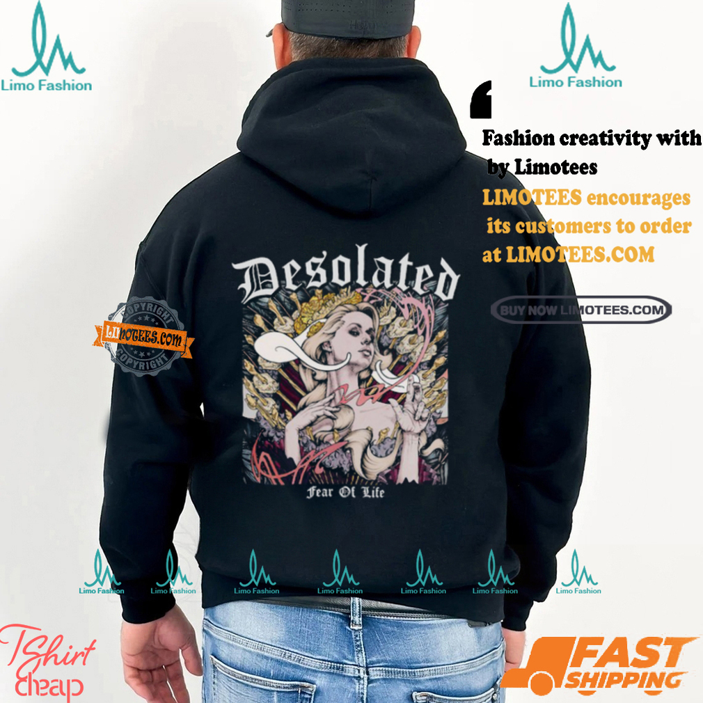 2024 Desolated Fear Of Life Shirt 2024 Desolated Fear Of Life Shirt