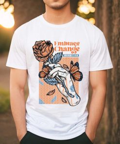 2024 Embrace Change Shirt