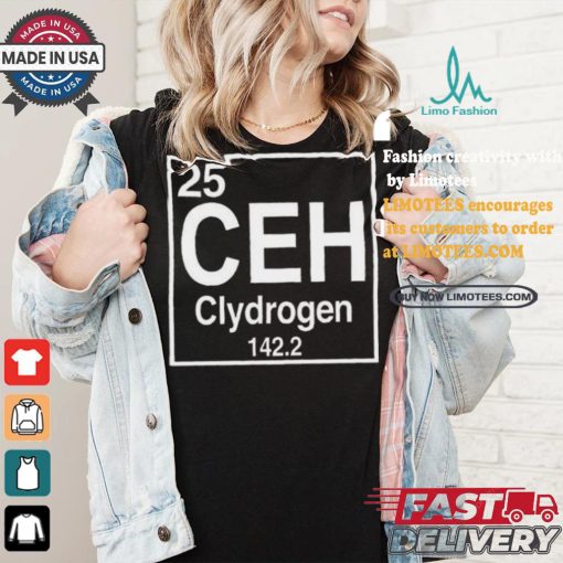 25 Ceh Clydrogen 142.2 Shirt