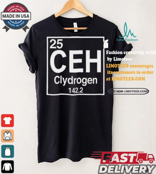25 Ceh Clydrogen 142.2 Shirt