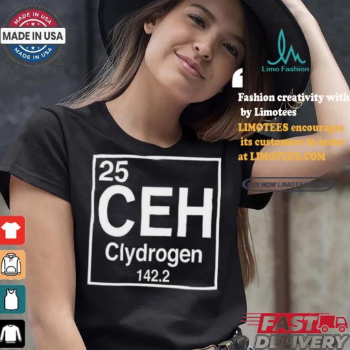 25 Ceh Clydrogen 142.2 Shirt