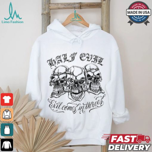 333 Half Evil Evil Comes In Threes T Shirt