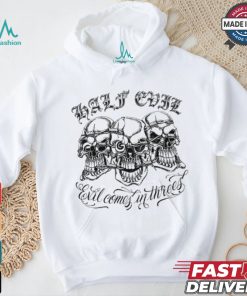 333 Half Evil Evil Comes In Threes T Shirt