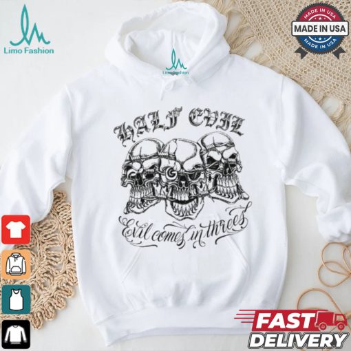 333 Half Evil Evil Comes In Threes T Shirt