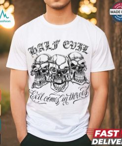 333 Half Evil Evil Comes In Threes T Shirt
