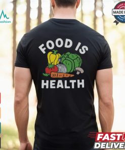 $35 Food Is Health Shirt