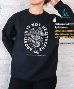 Abolitionists Rising Abortion Is Not Healthcare Shirt
