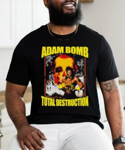 Adam Bomb Total Destruction Shirt