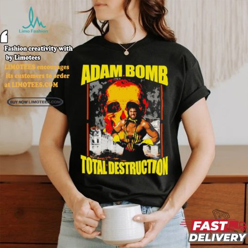 Adam Bomb Total Destruction Shirt