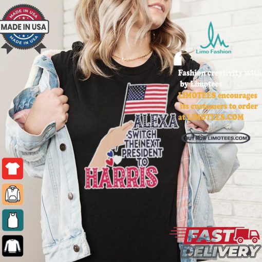 Alexa Switch The Next President To Harris America President Vote Flag T shirt