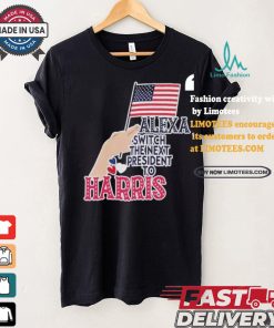 Alexa Switch The Next President To Harris America President Vote Flag T shirt