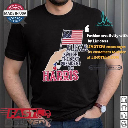 Alexa Switch The Next President To Harris America President Vote Flag T shirt