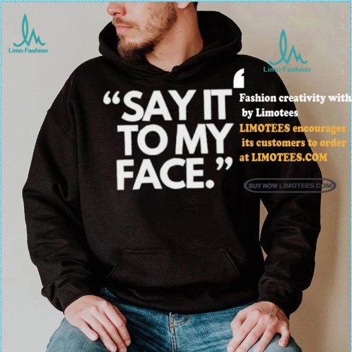 Alfred’s Laundry Say It To My Face Harris 47 T shirt