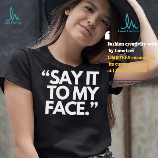 Alfred’s Laundry Say It To My Face Harris 47 T shirt
