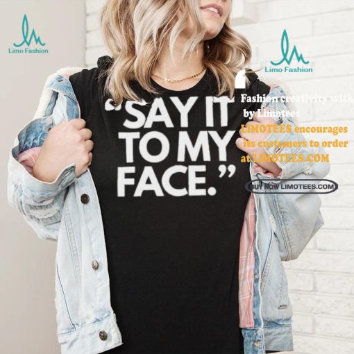 Alfred’s Laundry Say It To My Face Harris 47 T shirt