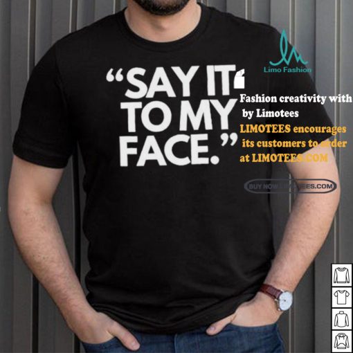 Alfred’s Laundry Say It To My Face Harris 47 T shirt