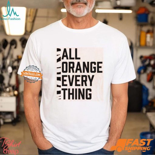 All Orange Everything Shirt