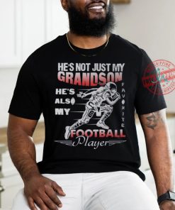 American football Hes Not Just My Grandson Favorite Football Player shirt