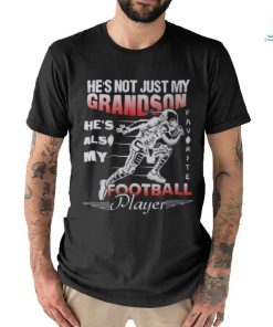 American football Hes Not Just My Grandson Favorite Football Player shirt