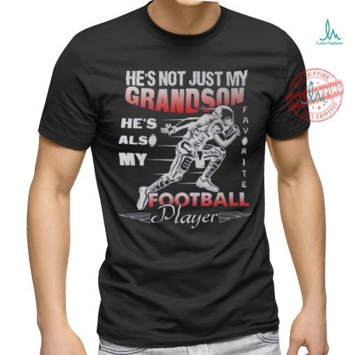 American football Hes Not Just My Grandson Favorite Football Player shirt
