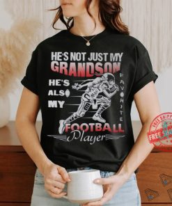 American football Hes Not Just My Grandson Favorite Football Player shirt
