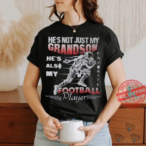 American football Hes Not Just My Grandson Favorite Football Player shirt