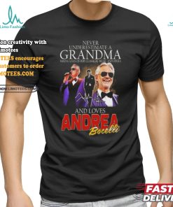 Andrea Bocelli Never Underestimate A Grandpa Who Loves Bocelli Signature T shirt