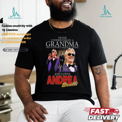 Andrea Bocelli Never Underestimate A Grandpa Who Loves Bocelli Signature T shirt