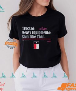 Andrew Chafin Trucks & Heavy Equipment & Stuff Like That Shirt