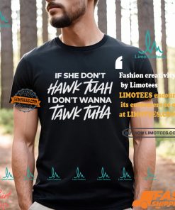 Anthony Edward If She Doesnt Hawk Tuah I Dont Wanna Tawk Tuha Shirt