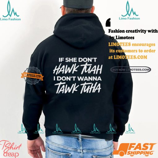 Anthony Edward If She Doesnt Hawk Tuah I Dont Wanna Tawk Tuha Shirt