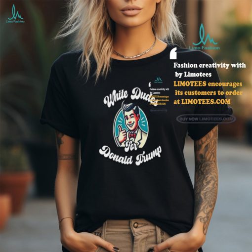 Ap4libertyshop White Dudes For Donald Trump Shirt