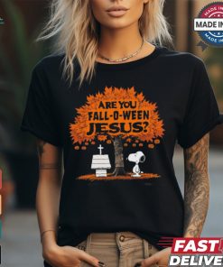 Are You Fall O Ween Jesus Shirt