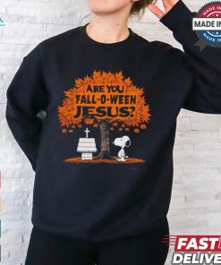 Are You Fall O Ween Jesus Shirt