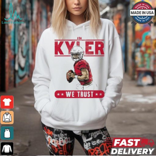 Arizona Cardinals in Kyler Murray we trust Shirt