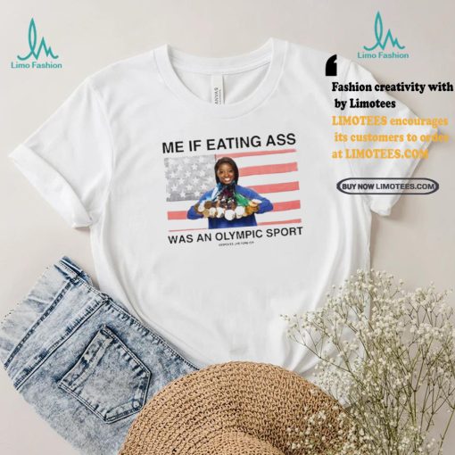 Assholes Live Forever Me If Eating Ass Was An Olympic Sport Shirt