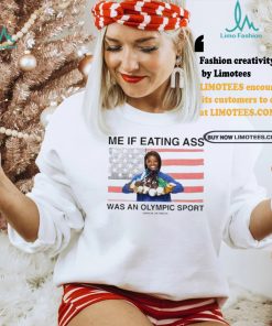 Assholes Live Forever Me If Eating Ass Was An Olympic Sport Shirt