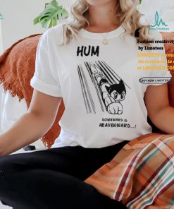 Astro Boy Hum Downward Is Heavenward Shirt