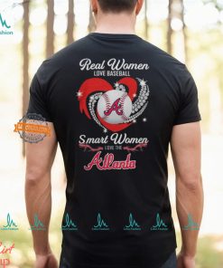 Atlanta Braves Real Women Love Baseball Smart Women Love The Atlanta Heart Diamonds Shirt