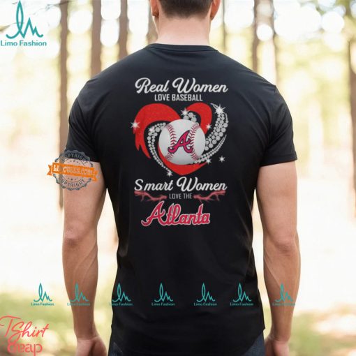 Atlanta Braves Real Women Love Baseball Smart Women Love The Atlanta Heart Diamonds Shirt